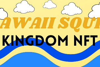 Introducing: Kawaii Squid Kingdom NFT Collection