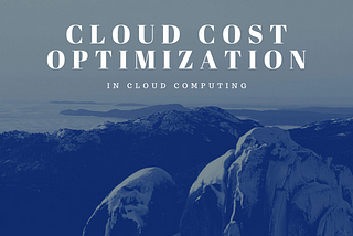 Cloud Cost Optimization in Cloud Computing