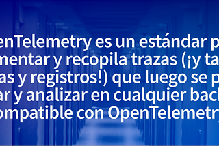 Entendiendo la “observabilidad” y “OpenTelemetry “ (Telemetría abierta)— Parte 1