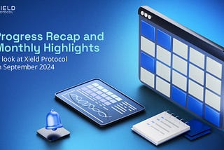 Xield Protocol’s September 2024 Progress & Updates