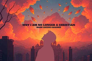 Why I am No Longer A Christianity