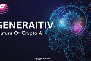 All About Generaitiv-Future Of Crypto AI