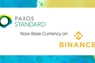 Binance Lists PAX as a Base Currency