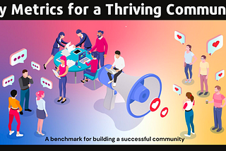 Measuring Community Growth: Key Metrics for a Thriving Community