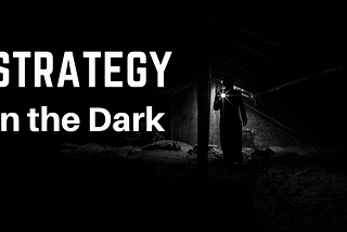 Strategy In The Dark