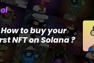 How to Buy NFTs on Solana Blockchain?