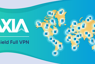 AXIA 101: AXshield Full VPN