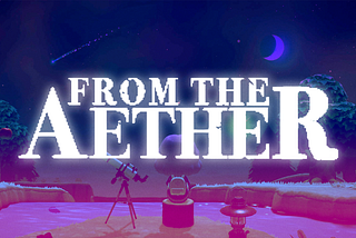 From the Aether #6