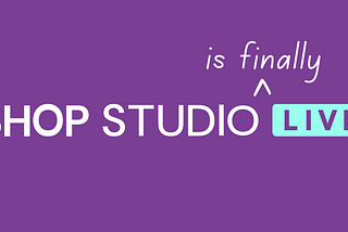 We’ve launched: Shop Studio Live