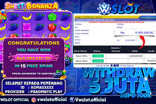 Bukti Kemenangan Jackpot 5 Juta Sweet Bonanza