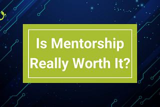 The Power of Mentorship: A Deep Dive into Its Benefits for Both Mentors and Mentees