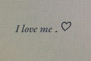 to fall in love — is to love yourself first