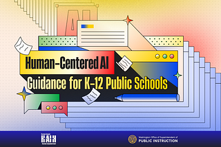 Superintendent Reykdal Introduces Guidance for Integration of Human-Centered AI in Washington’s…