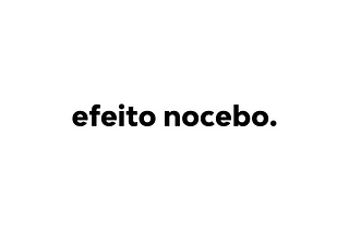 O Efeito Nocebo (995%)