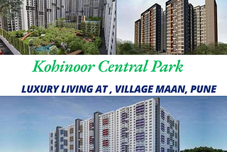 Kohinoor Central Park in Pune- Luxury Home for Real Estate Investments