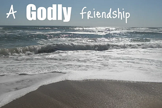 What Do Godly Friends Look Like?