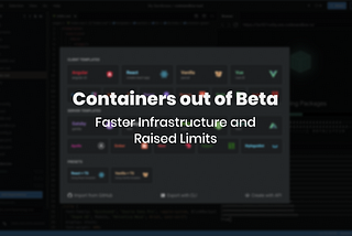 CodeSandbox Containers out of Beta & Improvements