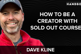 #67. From High-Flying Corporate Career To Creator With Sold-Out Courses w/ Dave Kline