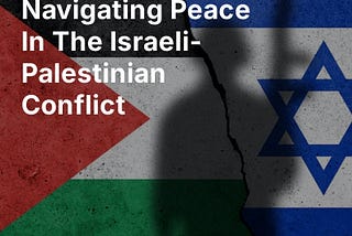 Trump’s Return: Navigating Peace In The Israeli-Palestinian Conflict