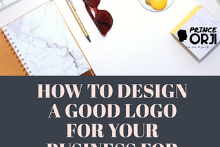 HOW TO DESIGN A GOOD LOGO FOR YOUR SMALL BUSINESS FOR FREE