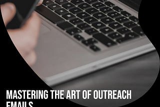 How to Write Effective Outreach Emails That Get Responded