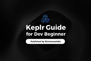 Why we created the Keplr Doc for Beginners