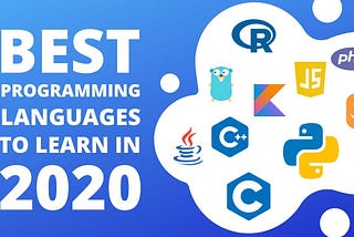 10 Best Programming Languages to Learn in 2020 for Jobs and Future