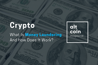 What Is Money Laundering And How Does It Work?