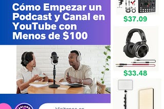 Guía Definitiva: Cómo Empezar un Podcast y Canal en YouTube con Menos de $100