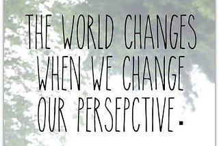 Why having the right perspective can change your 2018…and the rest of your life