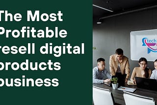 The most profitable resell digital products business