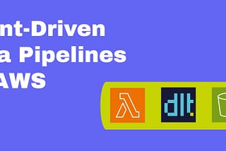 Event-Driven Data Pipelines on AWS