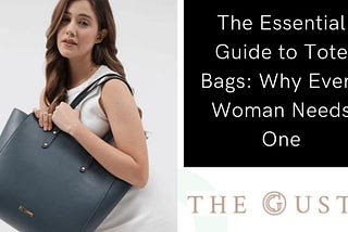 The Essential Guide to Tote Bags: Why Every Woman Needs One