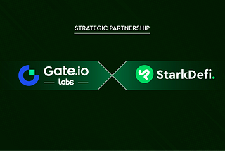 StarkDeFi announces Gate.io Labs as a Strategic Partner
