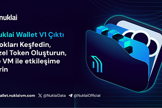 Nuklai Wallet V1 Çıktı: Blokları Keşfedin, Özel Tokenlar Oluşturun ve VM ile Etkileşime Geçin