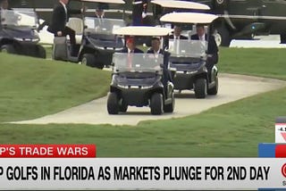 The Markets Are Tanking While Trump’s Playing