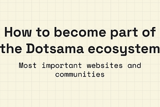 How to become part of the Polkadot/Kusama ecosystem