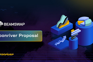Beamswap Proposal to revive the Moonriver ecosystem