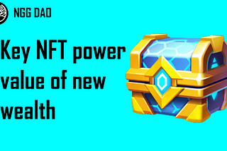 Key NFT power value of new wealth