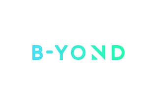 B-Yond: A New Milestone, a Fresh Look