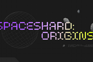 SpaceShard: The  Origins