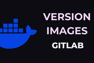 How to version Docker images with GitLab CI/CD