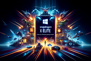 Snapdragon X Elite: A new era of Windows gaming at hand?