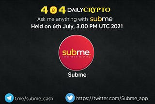 AMA Recap 404 Daily Crypto with Subme