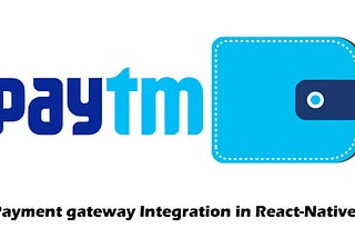 Paytm payment gateway Integration In React Native Apps