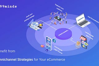 How to benefit from Omnichannel Strategies for your eCommerce Website