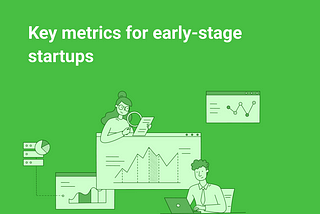 Metrics 101: What VCs look at while evaluating startups
