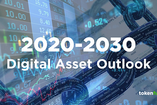 2020–2030 Digital Asset Outlook: Tokenization,  DeFi and the Netscape Moment for Financial Markets