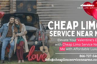 Elevate Your Valentine’s Day with Cheap Limo Service Near Me with Affordable Luxury