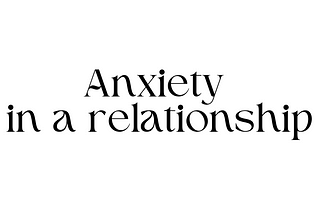 Anxiety in a Relationship